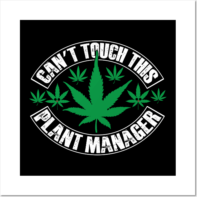 Can't Touch This Plant Manager Wall Art by DavidBriotArt